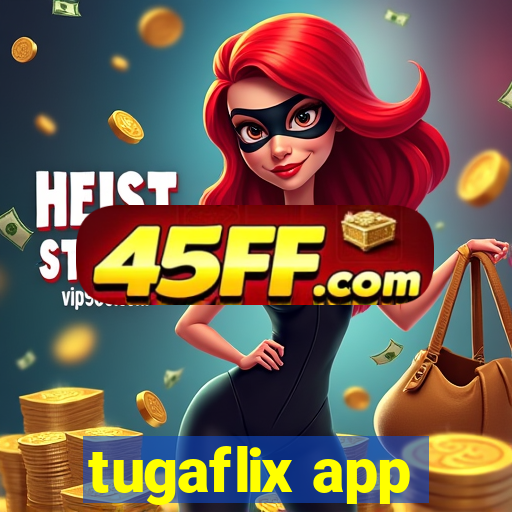 tugaflix app